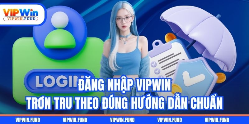 Đăng nhập VIPWIN trơn tru theo đúng hướng dẫn chuẩn