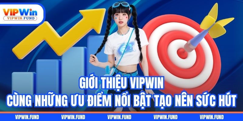 Giới thiệu VIPWIN cùng những ưu điểm nổi bật tạo nên sức hút