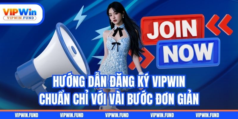 Hướng dẫn đăng ký VIPWIN chuẩn chỉ với vài bước đơn giản