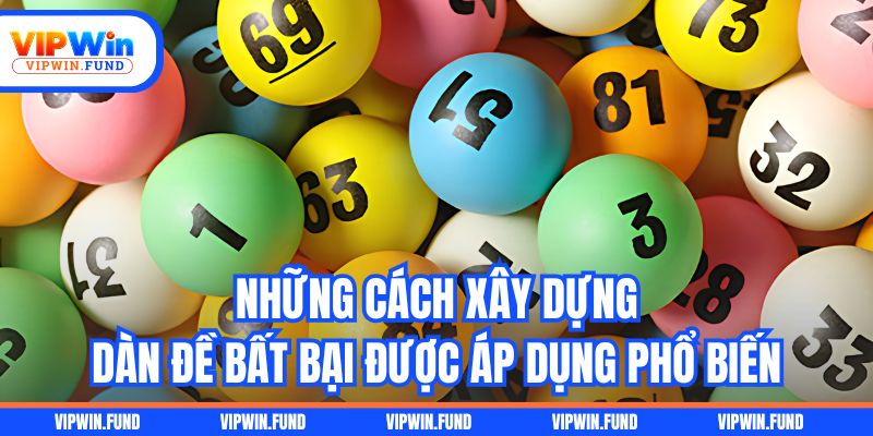 Những cách xây dựng dàn đề bất bại được áp dụng phổ biến