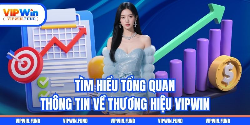 Tìm hiểu tổng quan thông tin về thương hiệu VIPWIN